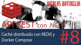API REST con .NET 5 - #8 Caché distribuído con Redis y Docker Compose