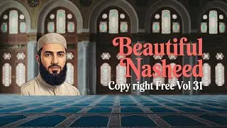 Beautiful Nasheed Copy right Free Vol 31