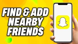 How To Find and Add Nearby Friends on Snapchat (2025) - Quick Fix