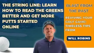The String Line: Learn how to read the greens better and get more putts started on line
