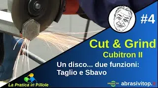 Disco ibrido da TAGLIO e SBAVO, Cut & Grind - #4 LaPraticaInPillole