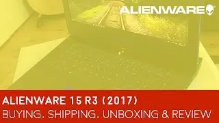 Alienware 15 R3 (2017) - i7 7700HQ 1060 GTX 16gb DDR4 2400mhz 1tb 7200 rpm HDD REVIEW AND SHIPPING