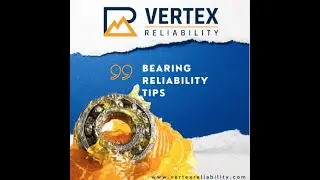 Bearing Reliability Tips #1