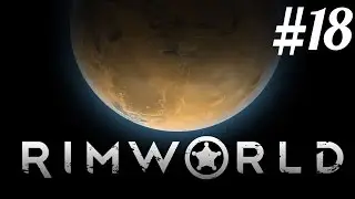 Rimworld - 18 - Potato Town!