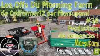 FS25 - Les Offs du Morning Farm #38 - Hof Bergmann - Production de semence !!!