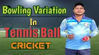 Bowling Variations In Tennis Ball Cricket | Best Slower One | Leg Cutter, Off Cutter In Hindi ...
