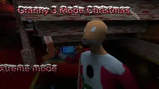 Granny 3 mode Christmas mode Extreme Gate Escape 1.0 