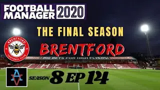 FM20: CAN WE MAKE THE CHAMPIONS LEAGUE FINAL! - Brentford S8 Ep14: Football Manager 2020 Let's Play