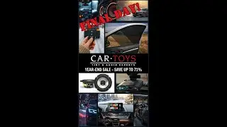Last Day for Deals at Car Toys