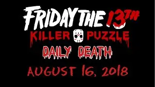 Friday the 13th: Killer Puzzle - Daily Death August 16, 2018 (8/16/18)