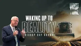 “Waking Up To Reality“  |  Guest Minister Bishop Ray Brown  |  Sunday AM Service  |  10/08/2023