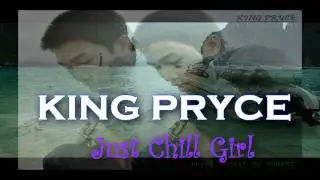 Just Chill Girl - Bill Azn,King Pryce,E.T.K Feating Young GB