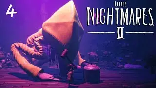МЕРЗКИЙ И ГРУСТНЫЙ ФИНАЛ ▶ Little Nightmares II | #4 | Финал