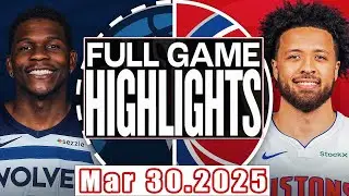 Minnesota Timberwolves Vs Detroit Pistons Game Full game Highlights Mar 30,2025 NBA Season 2024-25