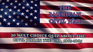 Could You Pass This Intermediate American Civil War History Quiz?