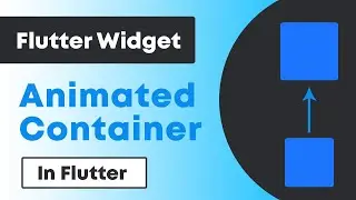 Animated Container Widget in Flutter 