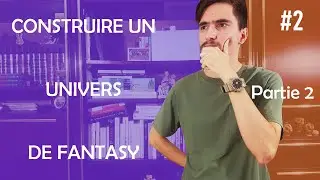 Construire un univers de fantasy, partie 2 (Manuscrit & Synopsis #2) - Romain Sanchez