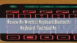 Review Rii Wireless Keyboard,Bluetooth Keyboard, Touchpad Keyboard,LED Backlight,Big Trackpad,Rechar