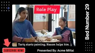 Role Play | Bed Number 29 | Naeem helps Tariq