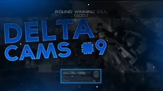 Delta Cams: Episode 9!
