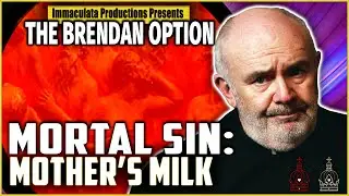 Mortal Sin: Mother's Milk | THE BRENDAN OPTION 092