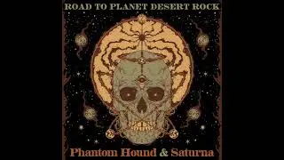 Phantom Hound & Saturna - Road to Planet Desert Rock Tour 2026 (Official Playlist)
