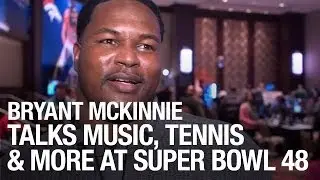 Bryant McKinnie Talks Music, Tennis And More at Super Bowl 48
