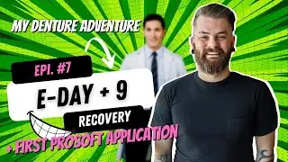 Episode #7: E-Day + 9 Recovery & ProSoft Denture Reliner