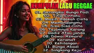 Top Reggae Playlist Lagu Reggae Paling Dicari 2026 I Full Album lagu Penuh Kenangan 2026