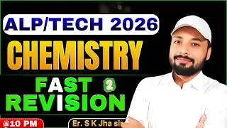 PART-2 CHEMISTRY FAST REVISION 🔥|| 🎯Complete Theory + MCQs || ALP/TECH EXAM 2026 || Er. S K Jha sir