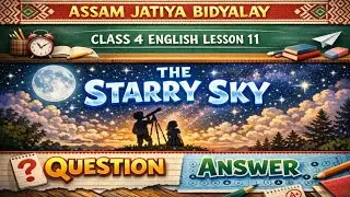 The Starry Sky || Assam Jatiya Bidyalay || Class 4 English || Lesson 11 Question answer ||