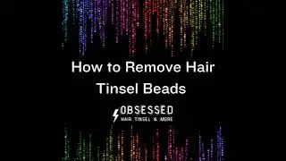 How to Remove Hair Tinsel Beads