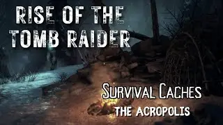 Rise of The Tomb Raider Walkthrough - Survival Caches: The Acropolis