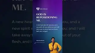 God is repositioning me.