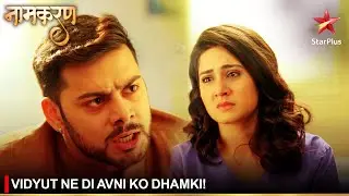 Naamkaran | नामकरण | Vidyut ne di Avni ko dhamki!