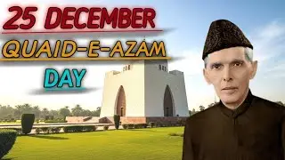Quaid-e-azam Day | 25th DECEMBER | Pakistan 1st Governor General | Father of Nation