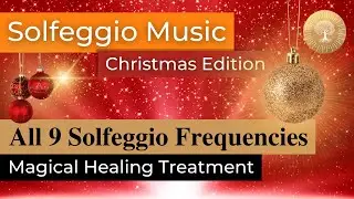 All 9 Solfeggio Frequencies & Christmas Music | Magical Treatment ๏ Healing Nature Frequencies