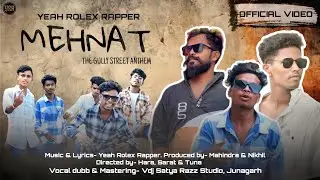 Mehnat (The Gully Street Anthem) - Yeah Rolex Rapper || Official Music Video || 2025 ||