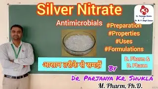 Silver Nitrate | Antimicrobials | Preparation, Properties, Uses, Formulations | Pharm. Chemistry |