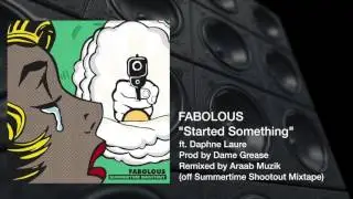 Fabolous - Started Something ft. Daphne Laure (Prod by Dame Grease x Araab Muzik)