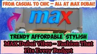 Max Fashion UAE | Max Fashion Dubai Latest Collection 2025 | Max New Arrivals l Max Walking Tour