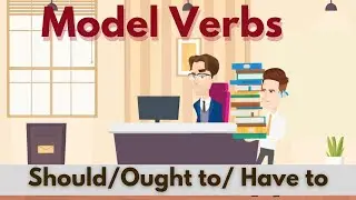Model Verbs English Conversation - Use of Should, Ought to, Have to