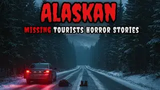 10 Most Disturbing TRUE Alaskan Missing Tourists Horror Stories