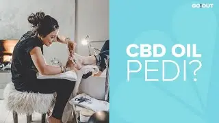 CBD Oil Pedicure? Yes, please.