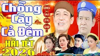 Cười Vỡ Bụng Với Hài Tết 2026 Hay Nhất- CHỒNG CÀY CẢ ĐÊM - Không Xem Cực Phí Phim Hài Mới Nhất 2026