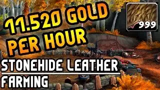 STONEHIDE LEATHER FARMING! 11520 GOLD PER HOUR! - WoW Legion