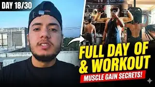 Day 18: Muscle Gain Secrets | 30 Days Transformation Journey | Fitness Vlog 💪