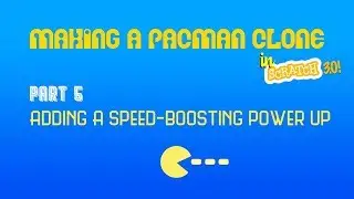 Part 5 - Adding a speed-boosting power-up - Creating a PacMan clone in Scratch 3