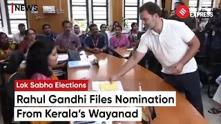 Rahul Gandhi Files Nomination Papers Form Kerala&rsquo;s Wayanad | Lok Sabha Election 2024