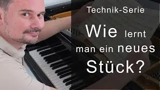Wie lernt man ein neues Musikst&uuml;ck? - Technik-Serie von Torsten Eil